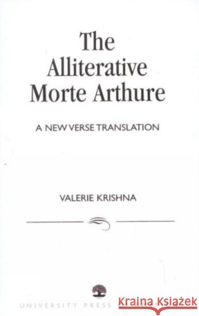 The Alliterative Morte Arthure: A New Verse Translation Krishna, Valerie 9780819130365 University Press of America - książka
