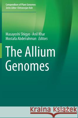 The Allium Genomes Masayoshi Shigyo Anil Khar Mostafa Abdelrahman 9783319958248 Springer - książka