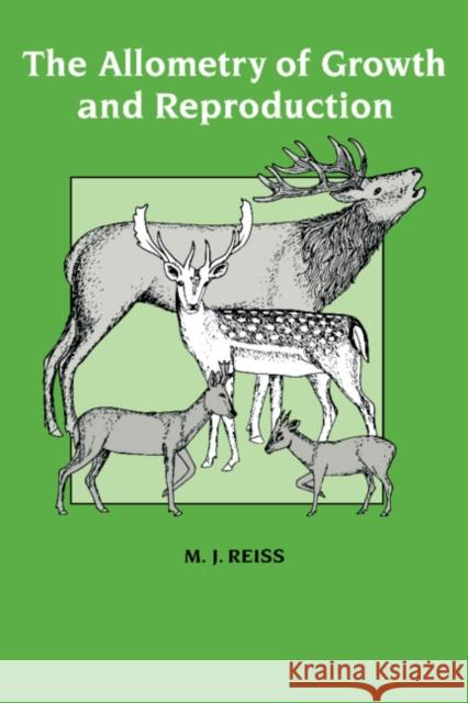 The Allometry of Growth and Reproduction Michael J. Reiss Michael J. Reiss 9780521360913 Cambridge University Press - książka