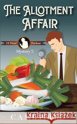 The Allotment Affair C. A. Shepherd 9781838162054 Easy Yoke Publishing - książka