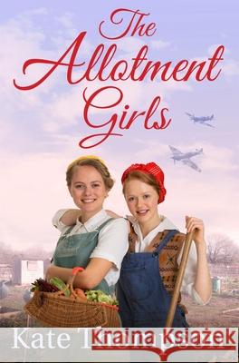 The Allotment Girls Kate Thompson 9781509822256  - książka
