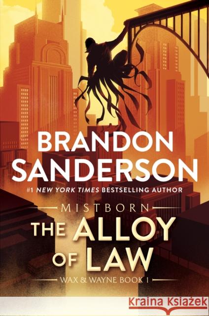 The Alloy of Law: A Mistborn Novel Brandon Sanderson 9781250860002 Tor Publishing Group - książka