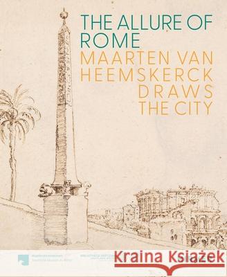 The Allure of Rome: Maarten van Heemskerck Draws the City  9783777443447 Hirmer Verlag - książka
