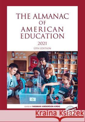 The Almanac of American Education 2021, Thirteenth Edition Anderson Krog, Hannah 9781641434935 Bernan Press - książka