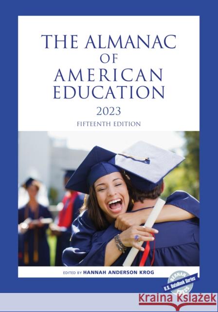 The Almanac of American Education 2023 Hannah Anderso 9781636713953 Bernan Press - książka