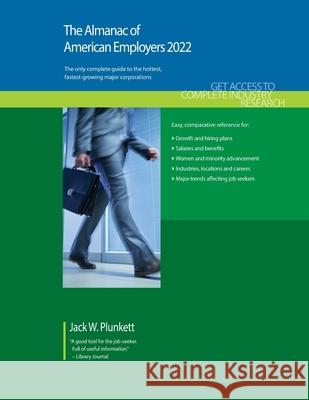 The Almanac of American Employers 2022: Market Research, Statistics and Trends Pertaining to the Leading Corporate Employers in America Plunkett, Jack W. 9781628316018 EUROSPAN - książka