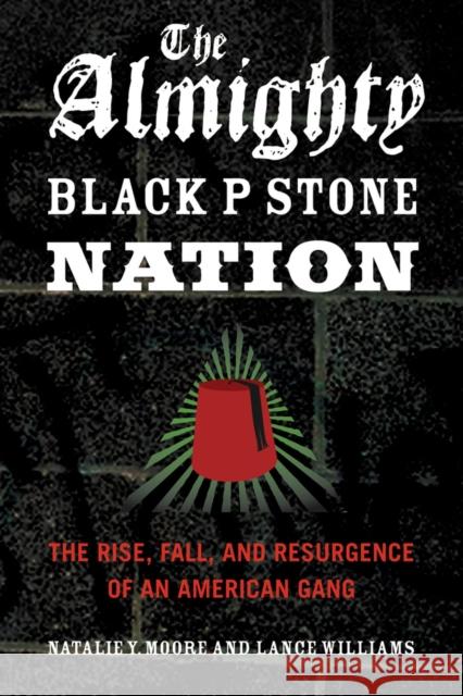 The Almighty Black P Stone Nation: The Rise, Fall, and Resurgence of an American Gang Moore, Natalie Y. 9781613744918 Lawrence Hill Books - książka