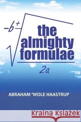 The Almighty Formulae Abraham Haastrup 9780992382339 Global Kingdom Influence - książka