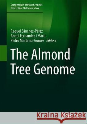 The Almond Tree Genome Raquel Sanchez-Perez Angel Fernande Pedro Martinez-Gomez 9783030303013 Springer - książka