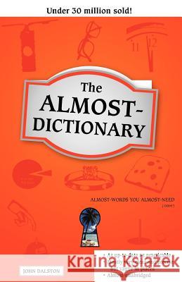 The Almost-Dictionary John Dalston 9780981957906 Aspectedge - książka