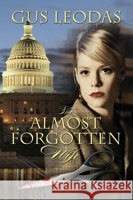 The Almost Forgotten Wife Gus Leodas 9781494935948 Createspace - książka