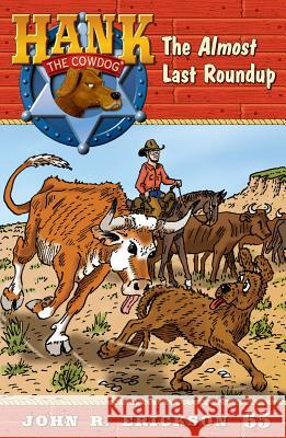 The Almost Last Roundup John R. Erickson Gerald L. Holmes 9781591881650 Maverick Books (TX) - książka