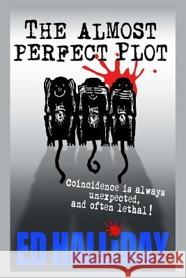 The Almost Perfect plot: Large print version Halliday, Ed 9781545102190 Createspace Independent Publishing Platform - książka