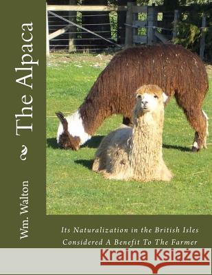 The Alpaca: Its Naturalization in the British Isles Considered A Benefit To The Farmer Chambers, Jackson 9781978155688 Createspace Independent Publishing Platform - książka