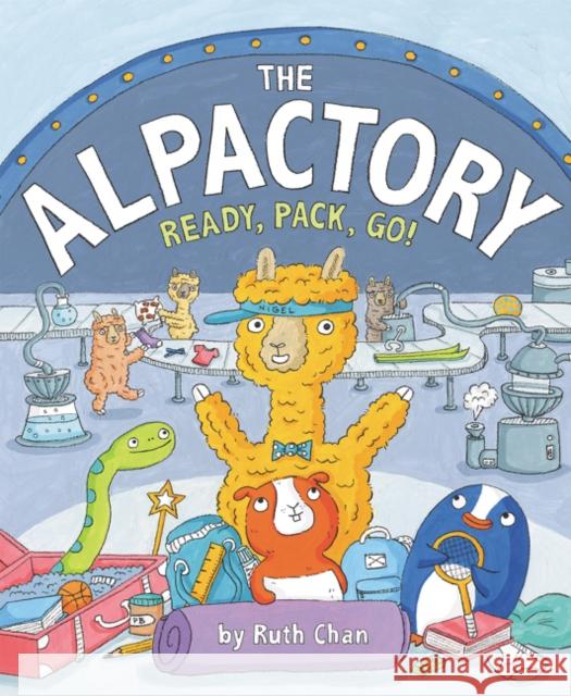 The Alpactory: Ready, Pack, Go! Ruth Chan Ruth Chan 9780062909510 HarperCollins Publishers Inc - książka