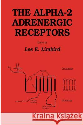 The Alpha-2 Adrenergic Receptors Limbird, Lee E. 9781461289425 Humana Press - książka