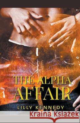 The Alpha Affair Lillith Mykals Kennedy 9798215357705 Lillith Mykals Kennedy - książka