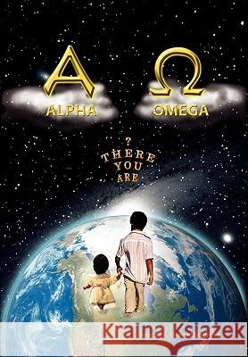 The Alpha and Omega Oswald Sequeira 9781450092463 Xlibris - książka