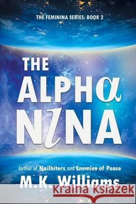 The Alpha-Nina M. K. Williams 9781952084140 Mk Williams Publishing, LLC - książka