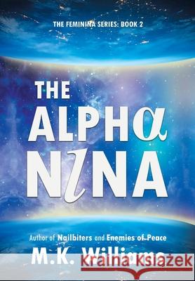 The Alpha-Nina M. K. Williams 9781952084157 Mk Williams Publishing, LLC - książka