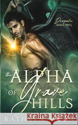 The Alpha of Grave Hills Moon 9781959571346 Kathryn Moon - książka
