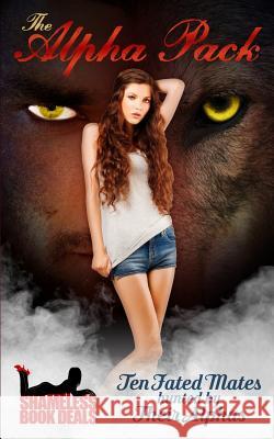 The Alpha Pack: Ten Fated Mates Hunted by Their Alphas Marian Tee Scarlett Skyes Sofia Fox 9781506172958 Createspace - książka