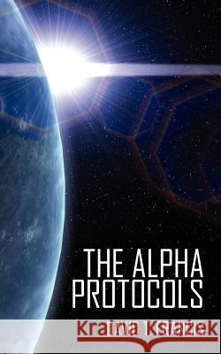 The Alpha Protocols David T. Francis 9781425959401 Authorhouse - książka