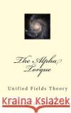 The Alpha Torque Zhiliang Cao Henry Cao 9781453608807 Createspace