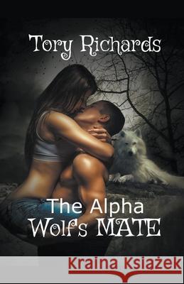 The Alpha Wolf's Mate Tory Richards 9781393207559 Tory Richards - książka