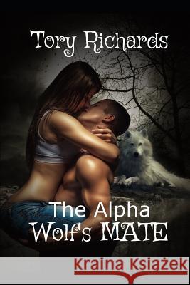 The Alpha Wolf's Mate Tory Richards 9781793888839 Independently Published - książka