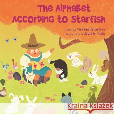 The Alphabet According to Starfish Natalie Starfish Shishir Naik 9781612251455 Mirror Publishing - książka