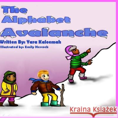 The Alphabet Avalanche Yara Kaleemah 9781530101375 Createspace Independent Publishing Platform - książka