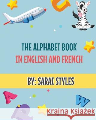 The Alphabet Book In English and French Sarai Styles Judy John-Styles Melinda Rosso 9781735591575 Styles Books LLC - książka