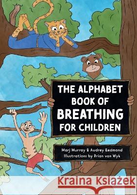 The Alphabet Book of Breathing for Children Marj Murray Audrey Redmond Brian Van Wyk 9780639716176 Breathwork Africa - książka