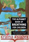 The Alphabet Book of Breathing for Children Marj Murray Audrey Redmond Brian Van Wyk 9780639716176 Breathwork Africa