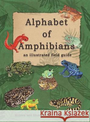 The Alphabet of Amphibians: an illustated field guide Erica Bradshaw Erica Bradshaw  9781732765917 To Draw Attention - książka