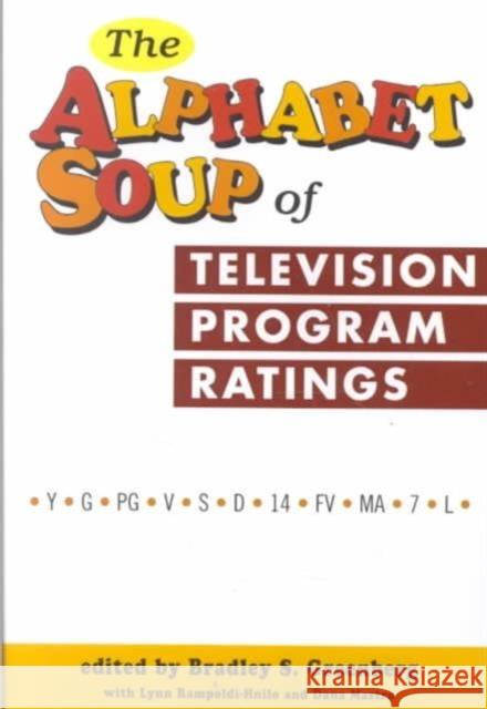The Alphabet Soup of Television Program Ratings Bradley S. Greenberg Lynn Rampoldi-Hnilo Dana Mastro 9781572733329 Hampton Press - książka