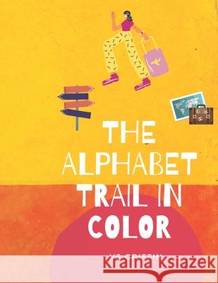 The Alphabet Trail in Color Vs Griffin 9781734944525 P-G-M, Inc - książka