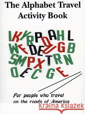 The Alphabet Travel Activity Book Richard Kirchmeyer 9780615143385 Richard Kirchmeyer - książka