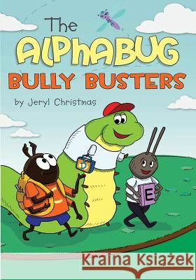 The Alphabug Bully Busters Jeryl Christmas 9780998779812 Jeryl Christmas - książka