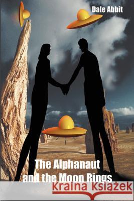 The Alphanaut and the Moon Rings Dale Abbit 9780595002528 Writers Club Press - książka