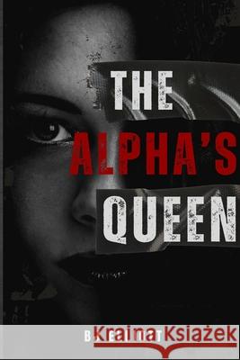 The Alpha's Queen Bj Elliott 9789699792670 BJ Elliott - książka