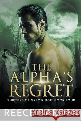 The Alpha's Regret Reece Barden   9798223541660 Reece Barden - książka