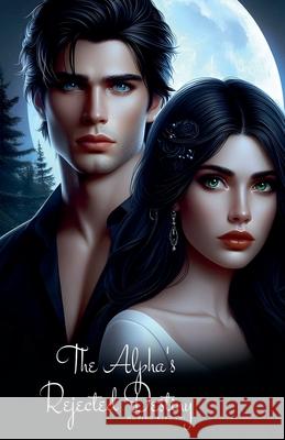 The Alpha's Rejected Destiny Noriko Kiyoshi 9798230059981 Noriko Kiyoshi - książka