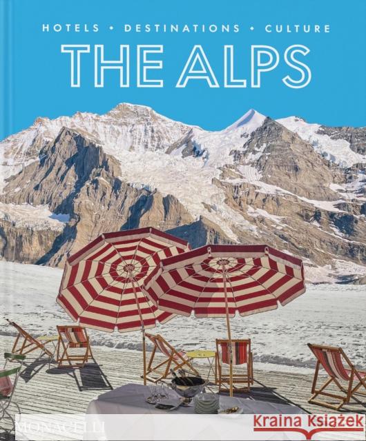 The Alps: Hotels, Destinations, Culture Sebastian Schoellgen 9781580936392  - książka