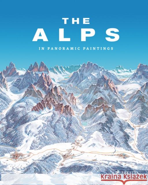 The Alps: In Panoramic Paintings Tom Dauer 9783791385877 Prestel - książka