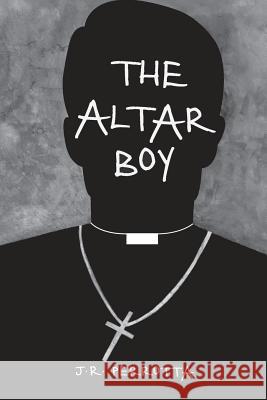 The Altar Boy J. R. Perrotta Jen Ferguson 9781517076528 Createspace Independent Publishing Platform - książka