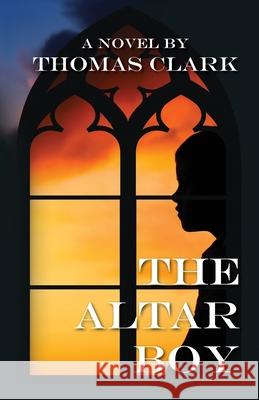 The Altar Boy Thomas Clark 9781643884011 Luminare Press - książka
