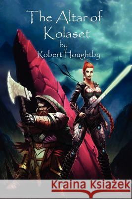 The Altar of Kolaset Robert Houghtby 9781466414075 Createspace - książka