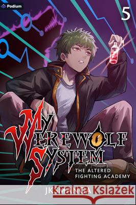 The Altered Fighting Academy: A Litrpg Progression Fantasy Jksmanga 9781039480025 Podium Publishing - książka